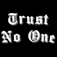 Trust No One Tee Design